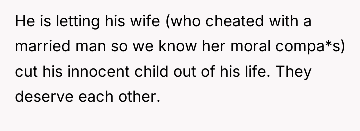 He is letting his wife (who cheated with a married...