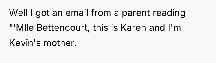 Well I got an email from a parent reading "'Mlle...
