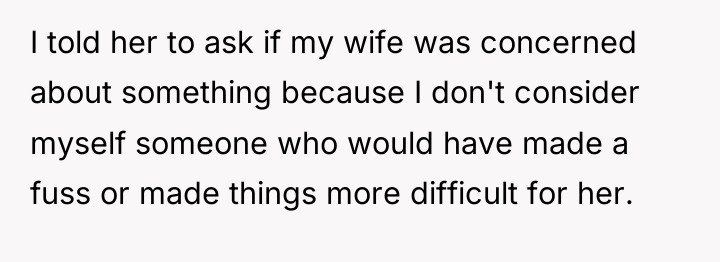I told her to ask if my wife was concerned...
