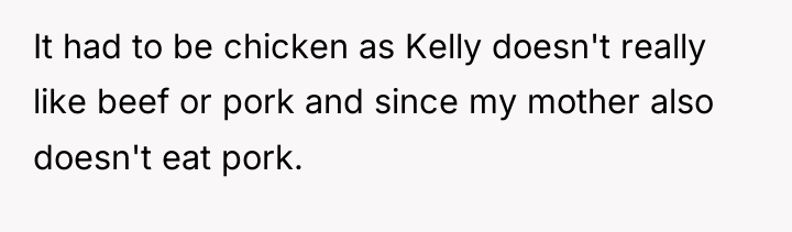 It had to be chicken as Kelly doesn't really like...