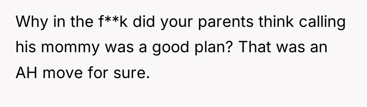 Why in the f**k did your parents think calling his...