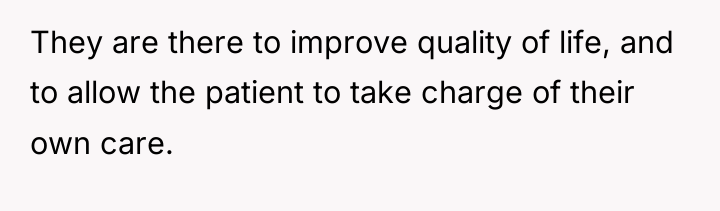 They are there to improve quality of life, and to...