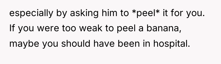 especially by asking him to *peel* it for you. If...