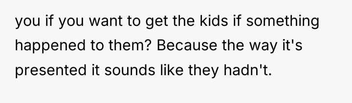 you if you want to get the kids if something...