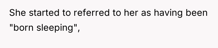 She started to referred to her as having been "born...