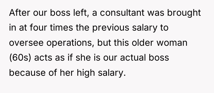 After our boss left, a consultant was brought in at...