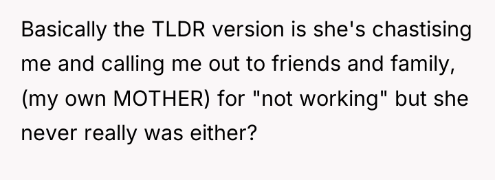 Basically the TLDR version is she's chastising me and calling...