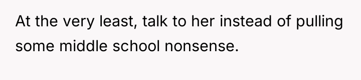 At the very least, talk to her instead of pulling...