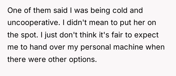 One of them said I was being cold and uncooperative....