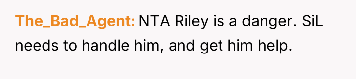 The_Bad_Agent NTA Riley is a danger. SiL needs to handle...