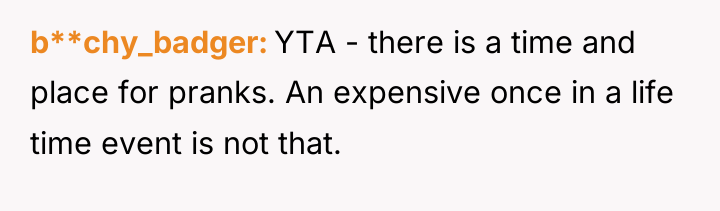 b**chy_badger YTA - there is a time and place for...