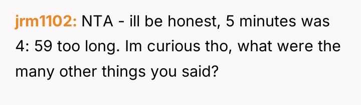 jrm1102 NTA - ill be honest, 5 minutes was 4:...