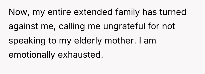 Now, my entire extended family has turned against me, calling...