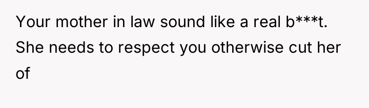 Your mother in law sound like a real b***t. She...