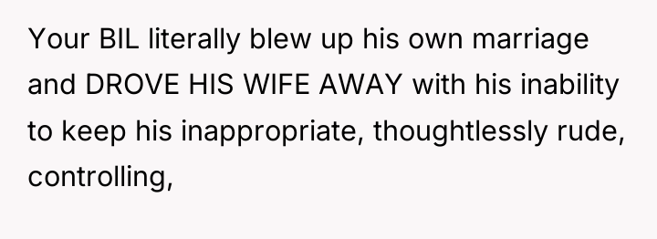 Your BIL literally blew up his own marriage and DROVE...