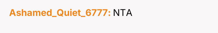 Ashamed_Quiet_6777 NTA