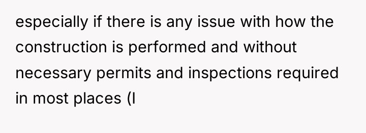 especially if there is any issue with how the construction...