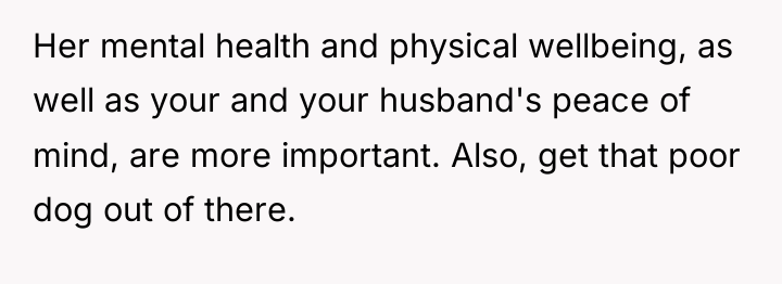 Her mental health and physical wellbeing, as well as your...