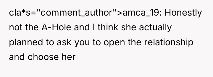 cla*s="comment_author">amca_19: Honestly not the A-Hole and I think she actually...