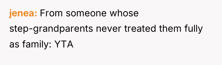 jenea From someone whose step-grandparents never treated them fully as...