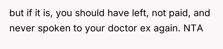 but if it is, you should have left, not paid,...