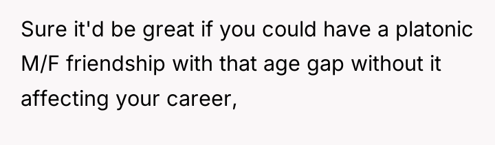 Sure it'd be great if you could have a platonic...