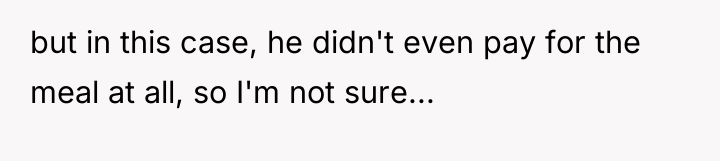 but in this case, he didn't even pay for the...