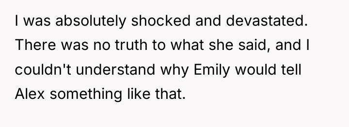 I was absolutely shocked and devastated. There was no truth...