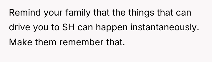 Remind your family that the things that can drive you...