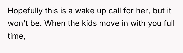 Hopefully this is a wake up call for her, but...