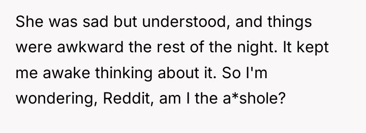 She was sad but understood, and things were awkward the...