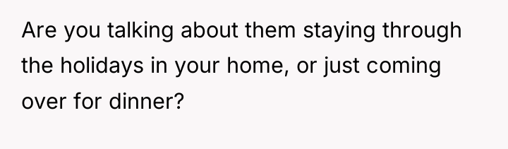 Are you talking about them staying through the holidays in...