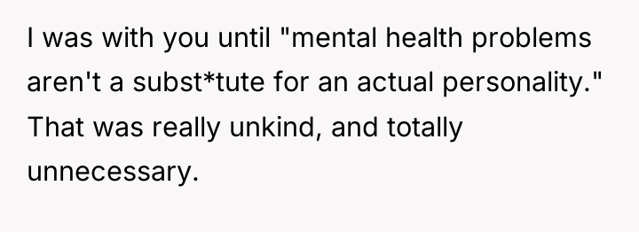 I was with you until "mental health problems aren't a...