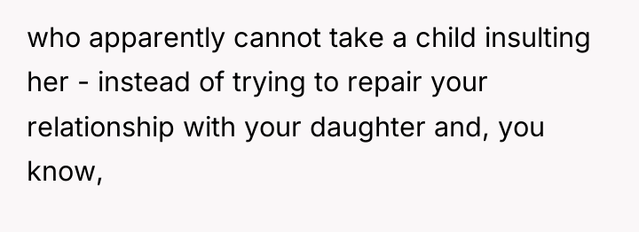 who apparently cannot take a child insulting her - instead...