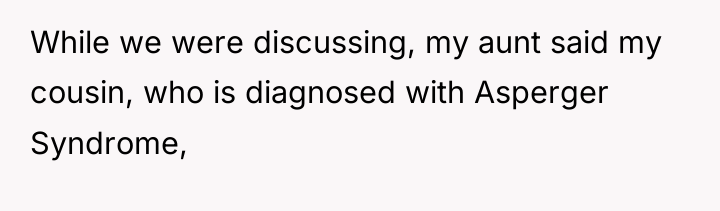 While we were discussing, my aunt said my cousin, who...