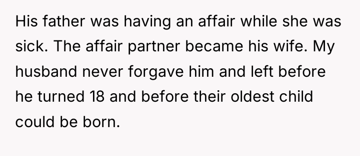 His father was having an affair while she was sick....