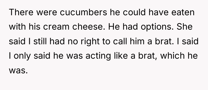 There were cucumbers he could have eaten with his cream...