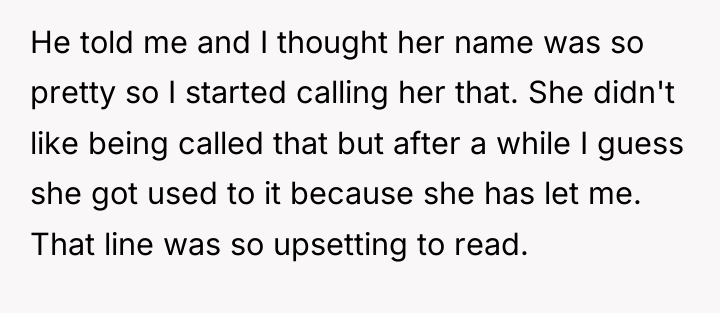 He told me and I thought her name was so...
