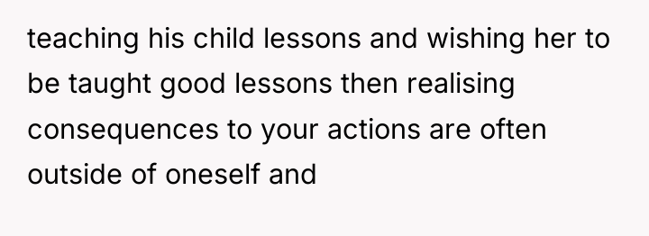 teaching his child lessons and wishing her to be taught...