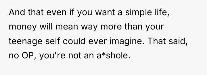 And that even if you want a simple life, money...