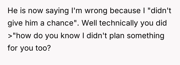 He is now saying I'm wrong because I "didn't give...