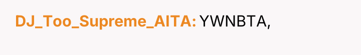 DJ_Too_Supreme_AITA YWNBTA,