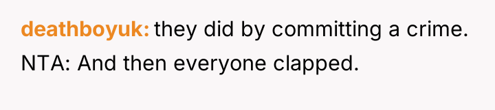 deathboyuk they did by committing a crime. NTA: And then...