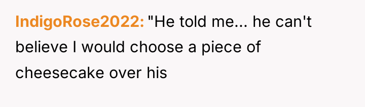 IndigoRose2022 "He told me... he can't believe I would choose...
