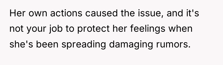 Her own actions caused the issue, and it's not your...