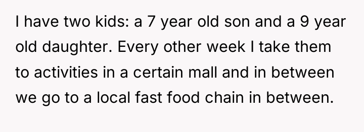 I have two kids: a 7 year old son and...