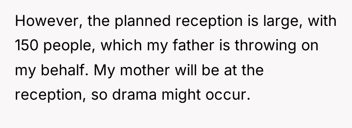 However, the planned reception is large, with 150 people, which...