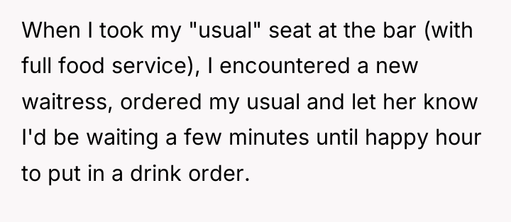 When I took my "usual" seat at the bar (with...