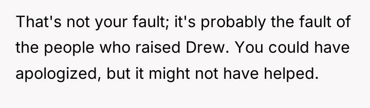 That's not your fault; it's probably the fault of the...