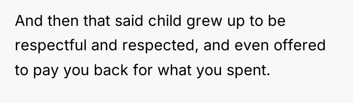 And then that said child grew up to be respectful...